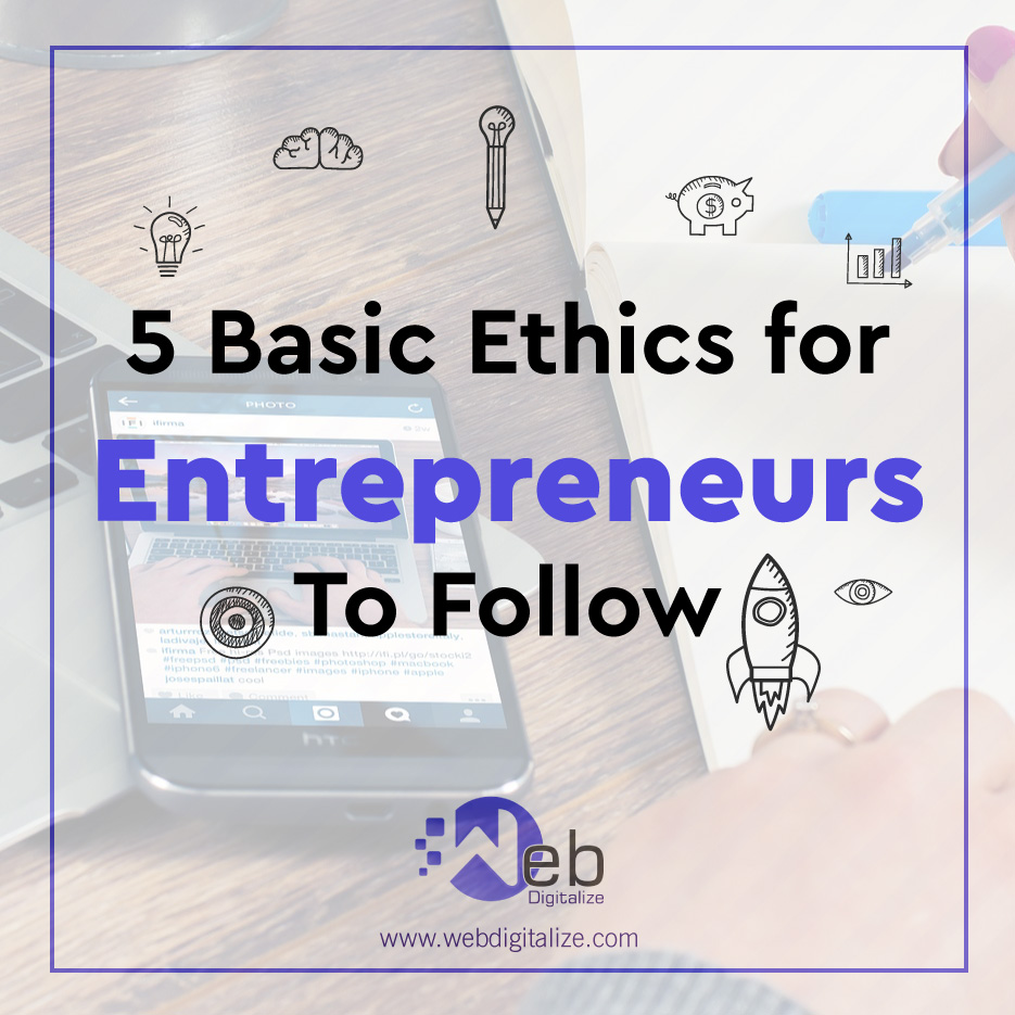 5 Basic Ethics for Entrepreneurs To Follow